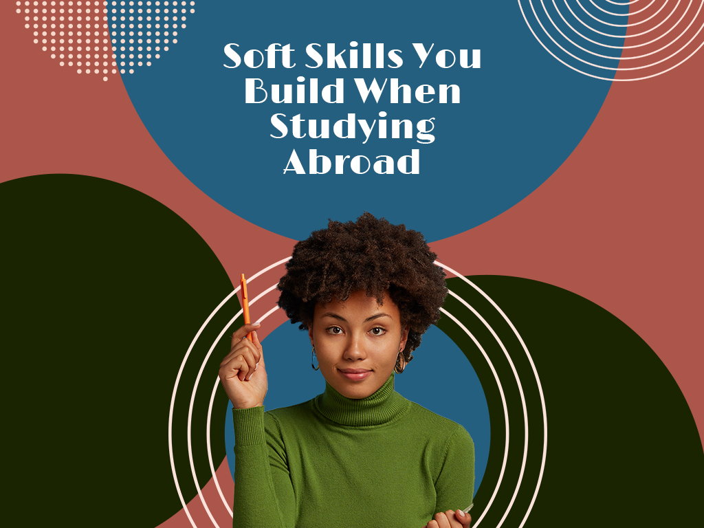 Soft Skills You Build When Studying Abroad